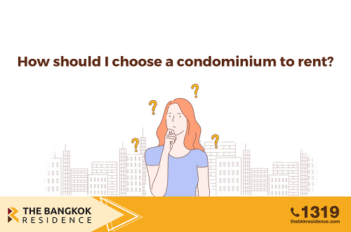 How should I choose a condominium to rent?