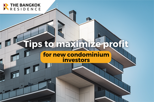 Tips to maximize profit for new condominium investors