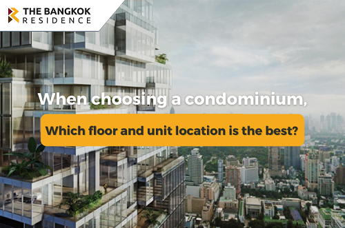Which floors and units are the best to choose from in condominiums?
